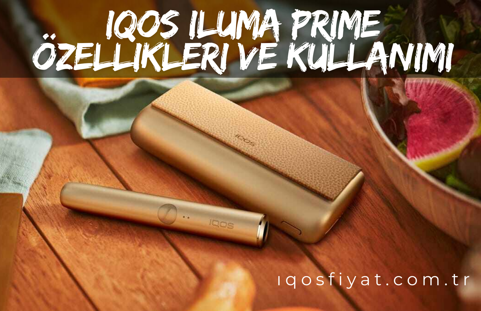 ıqos-iluma-i-prime-özellikleri-ve-kullanımı